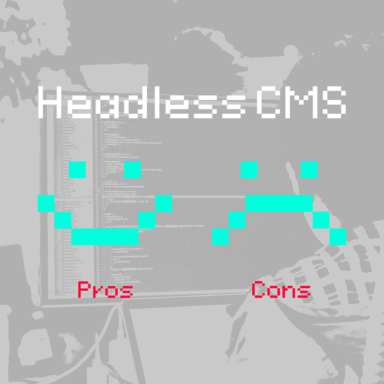 なぜ今ヘッドレスCMSなのか？WordPressとの違いは？ ヘッドレスCMSのメリット・デメリット